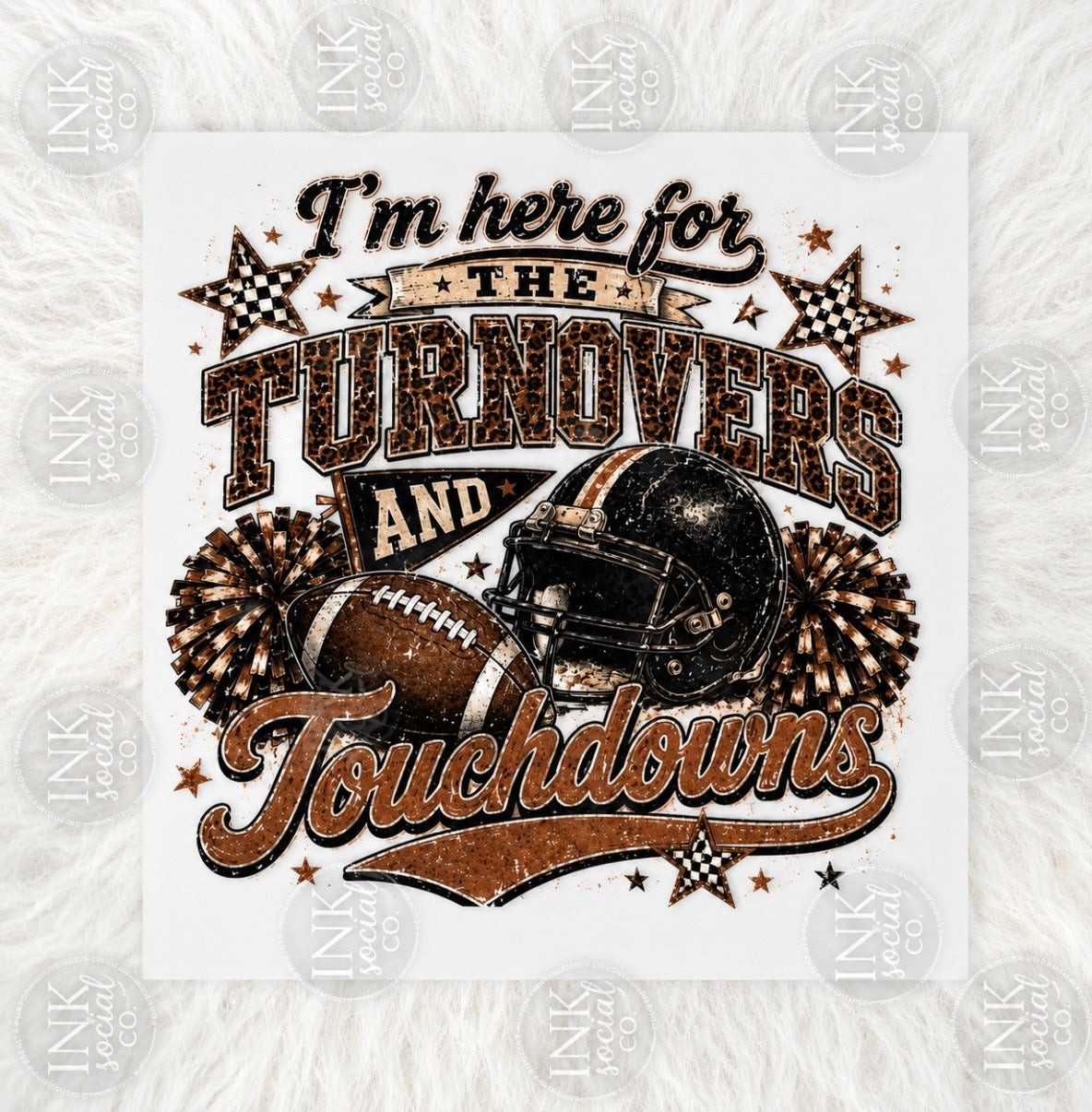 I’m Here for the Turnovers & Touchdowns DTF Transfer