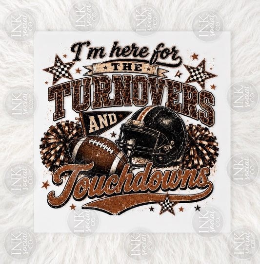 I’m Here for the Turnovers & Touchdowns DTF Transfer