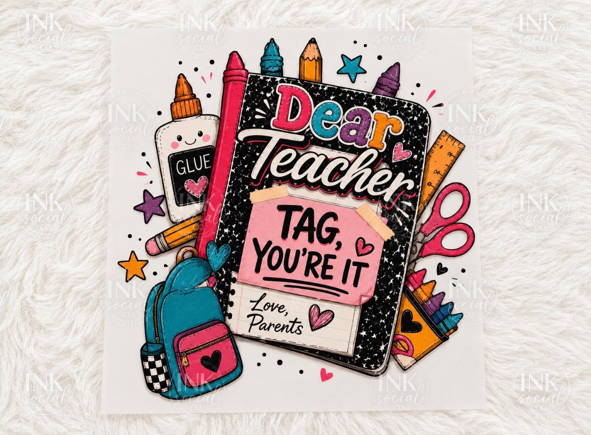 Dear Teacher, Tag You’re It DTF Transfer ⭐